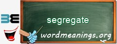 WordMeaning blackboard for segregate